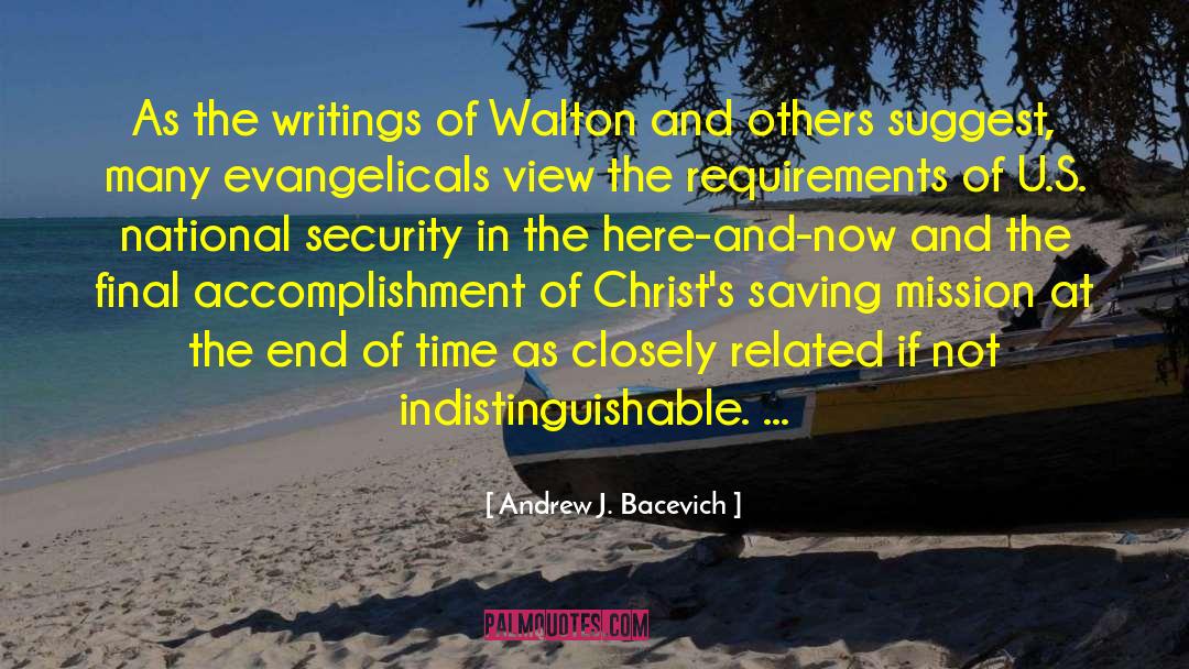 Andrew J. Bacevich Quotes: As the writings of Walton