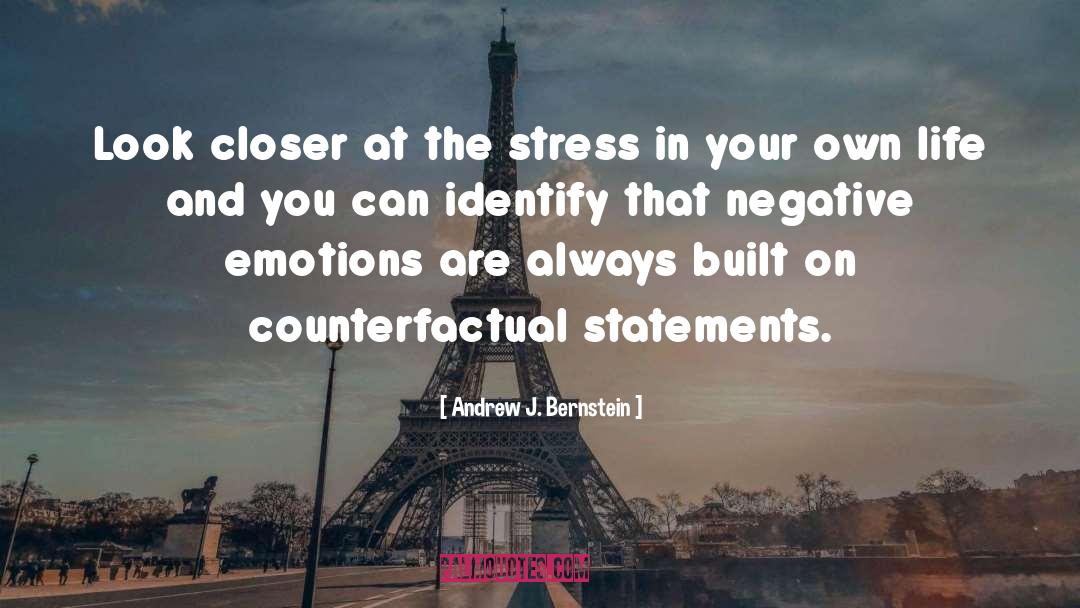 Andrew J. Bernstein Quotes: Look closer at the stress