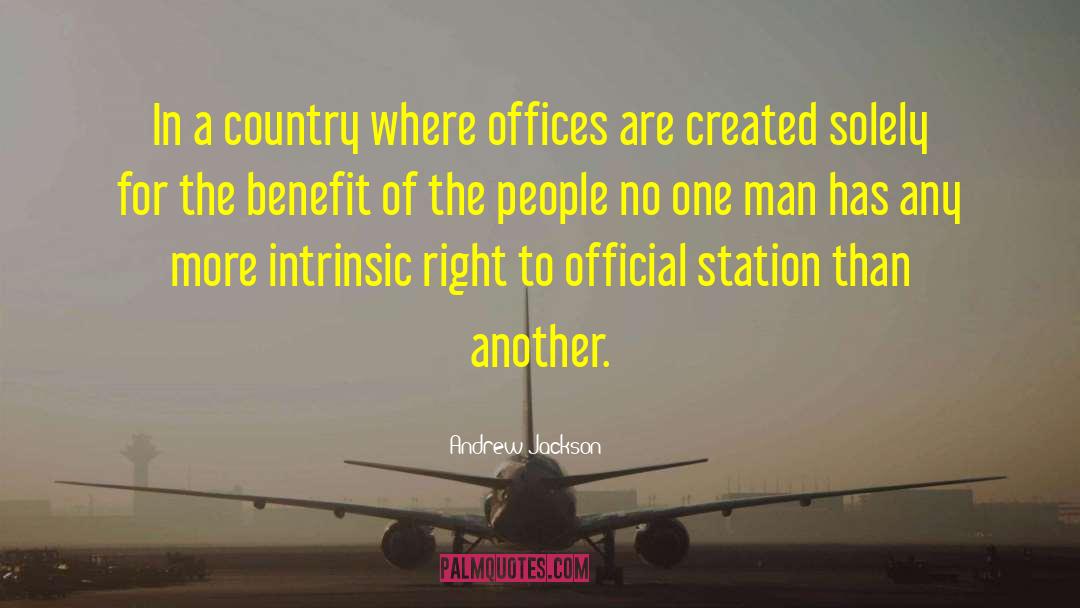 Andrew Jackson Quotes: In a country where offices