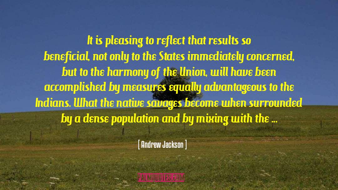 Andrew Jackson Quotes: It is pleasing to reflect
