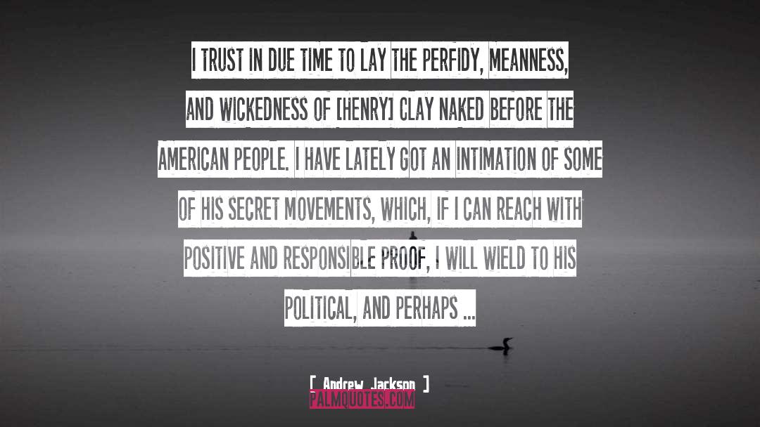 Andrew Jackson Quotes: I trust in due time