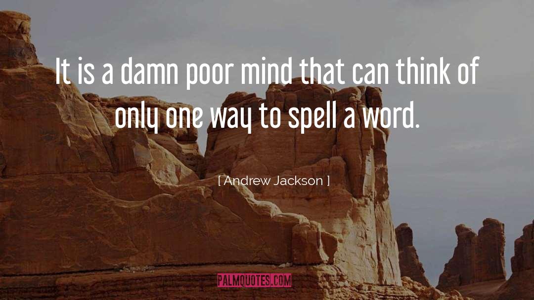 Andrew Jackson Quotes: It is a damn poor