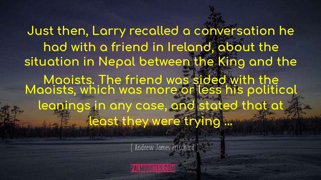 Andrew James Pritchard Quotes: Just then, Larry recalled a