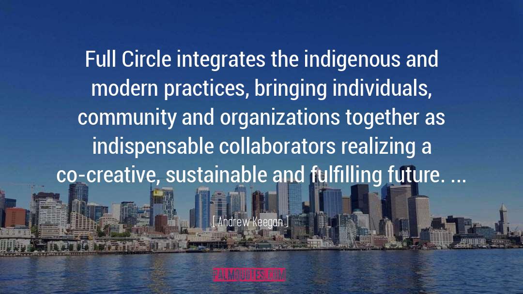 Andrew Keegan Quotes: Full Circle integrates the indigenous