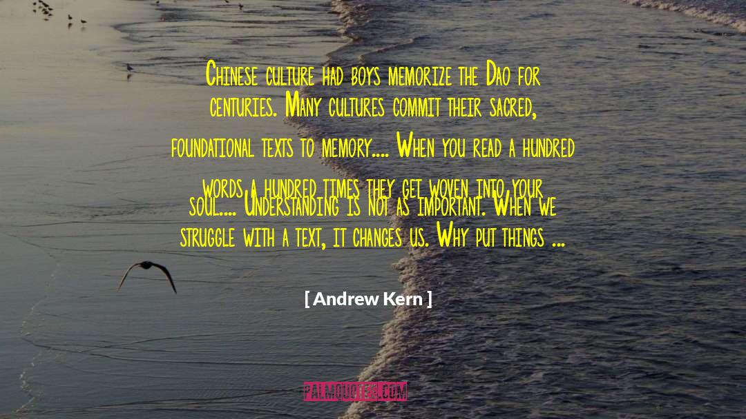 Andrew Kern Quotes: Chinese culture had boys memorize