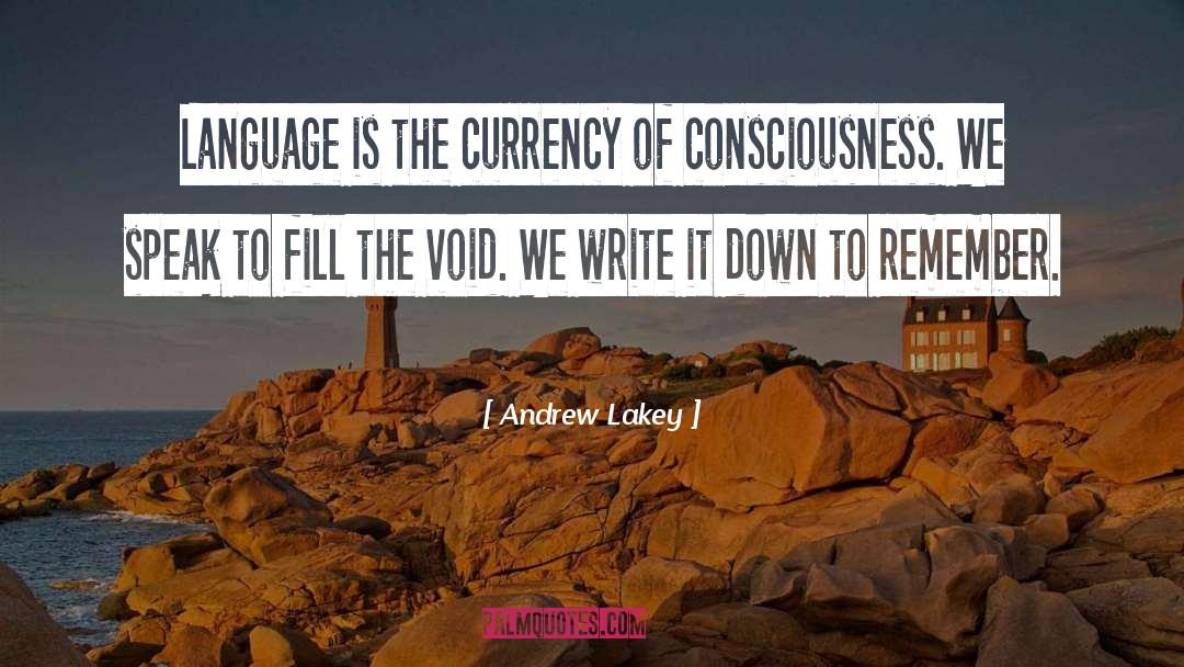 Andrew Lakey Quotes: Language is the currency of