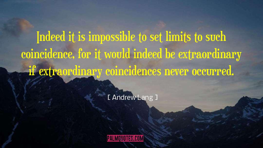 Andrew Lang Quotes: Indeed it is impossible to