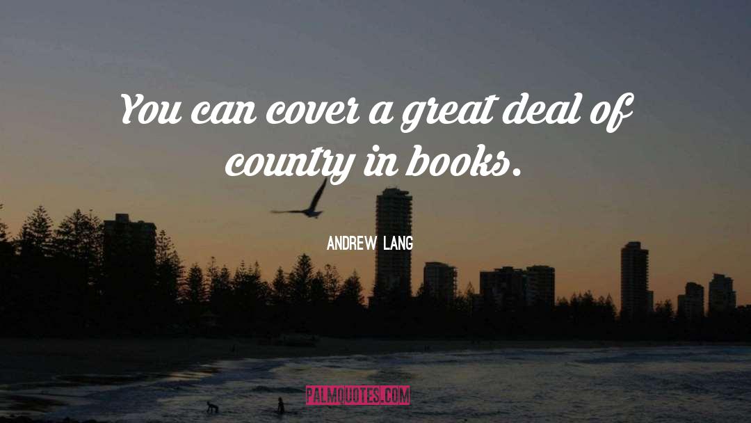 Andrew Lang Quotes: You can cover a great