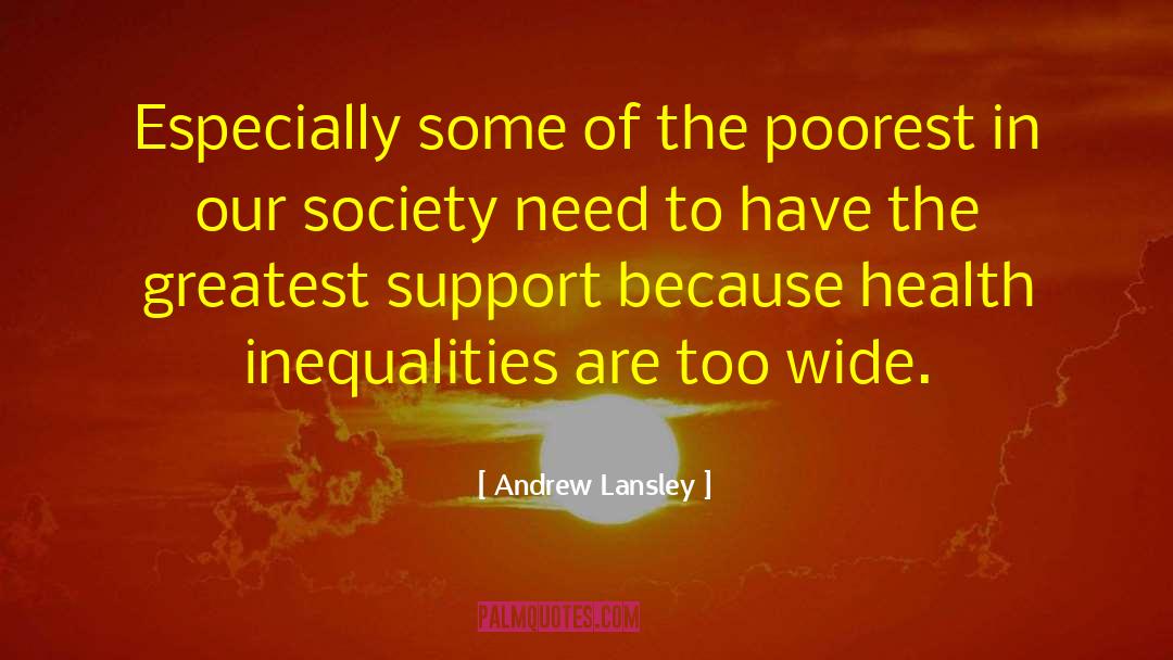 Andrew Lansley Quotes: Especially some of the poorest