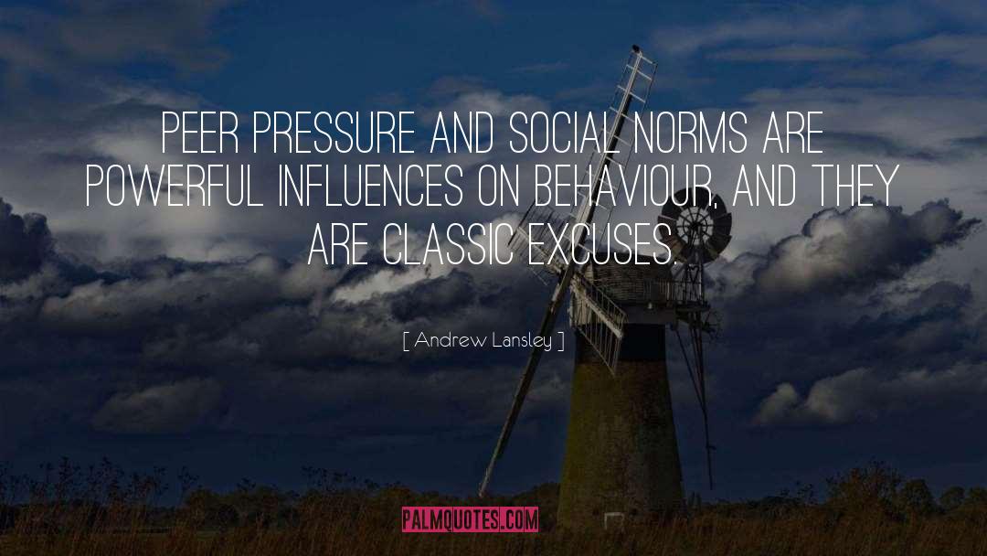 Andrew Lansley Quotes: Peer pressure and social norms