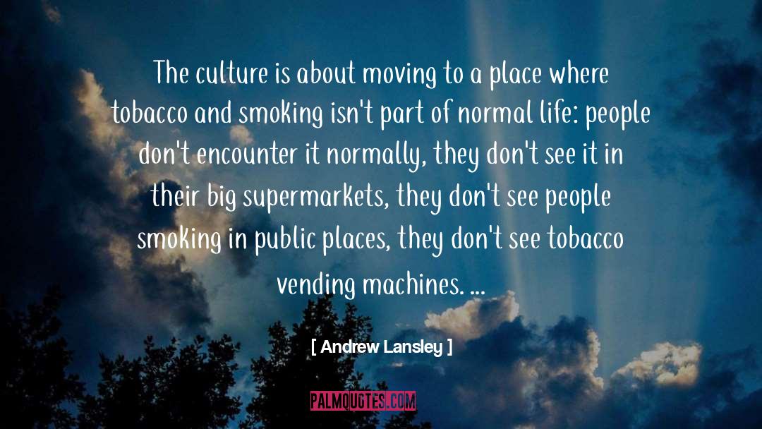 Andrew Lansley Quotes: The culture is about moving