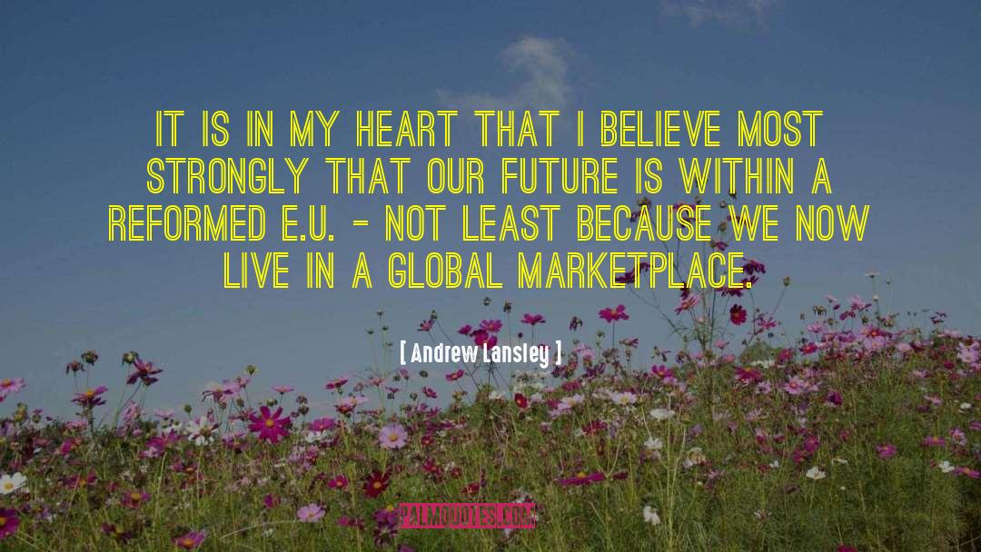 Andrew Lansley Quotes: It is in my heart