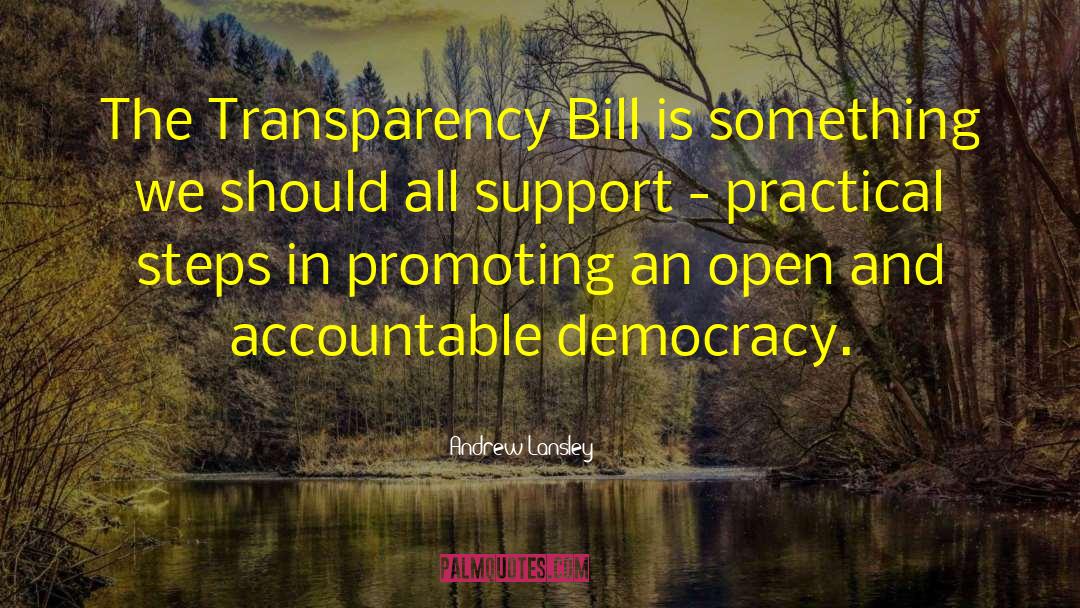 Andrew Lansley Quotes: The Transparency Bill is something