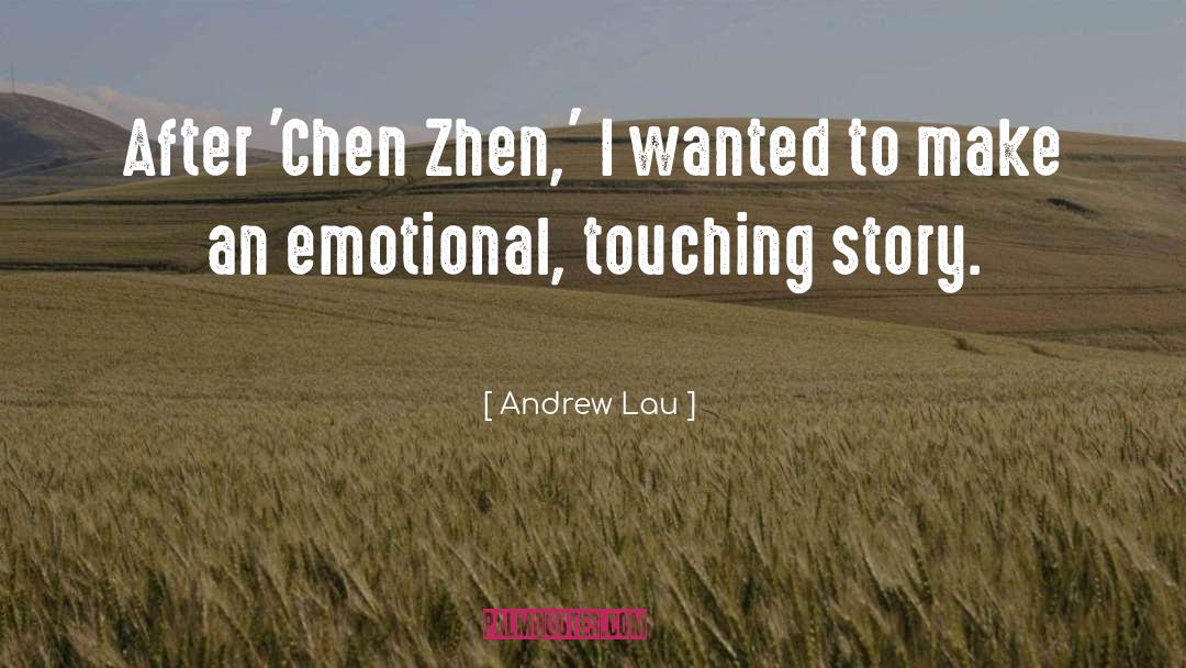 Andrew Lau Quotes: After 'Chen Zhen,' I wanted