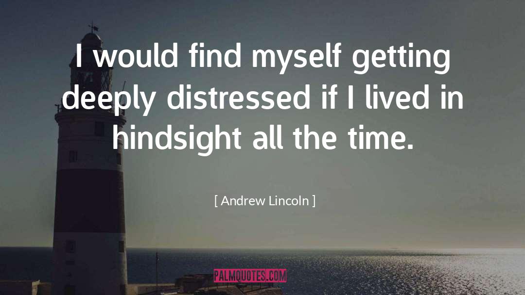 Andrew Lincoln Quotes: I would find myself getting