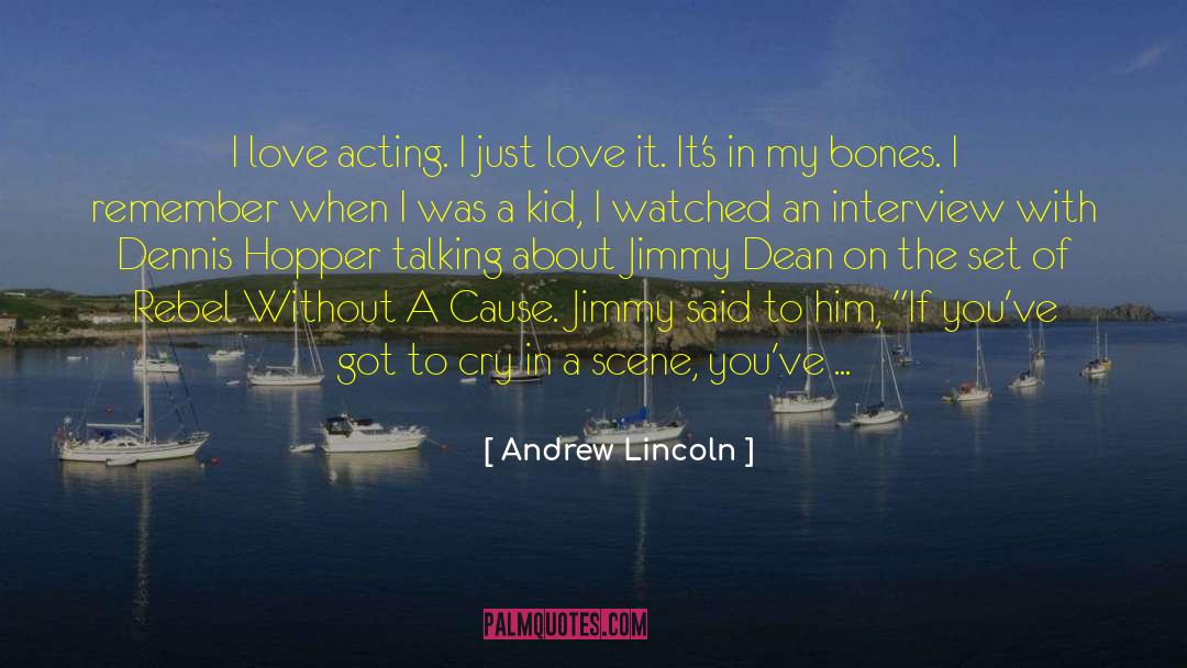 Andrew Lincoln Quotes: I love acting. I just