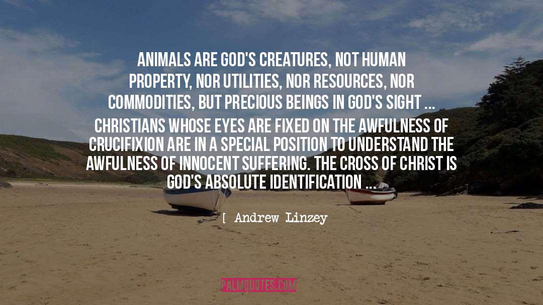 Andrew Linzey Quotes: Animals are God's creatures, not