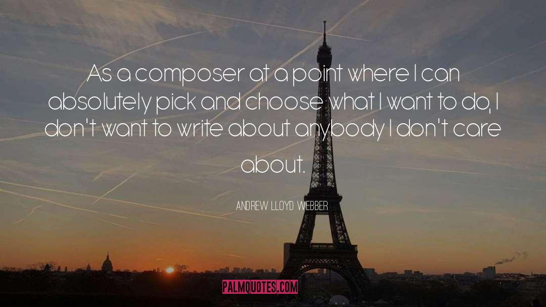 Andrew Lloyd Webber Quotes: As a composer at a