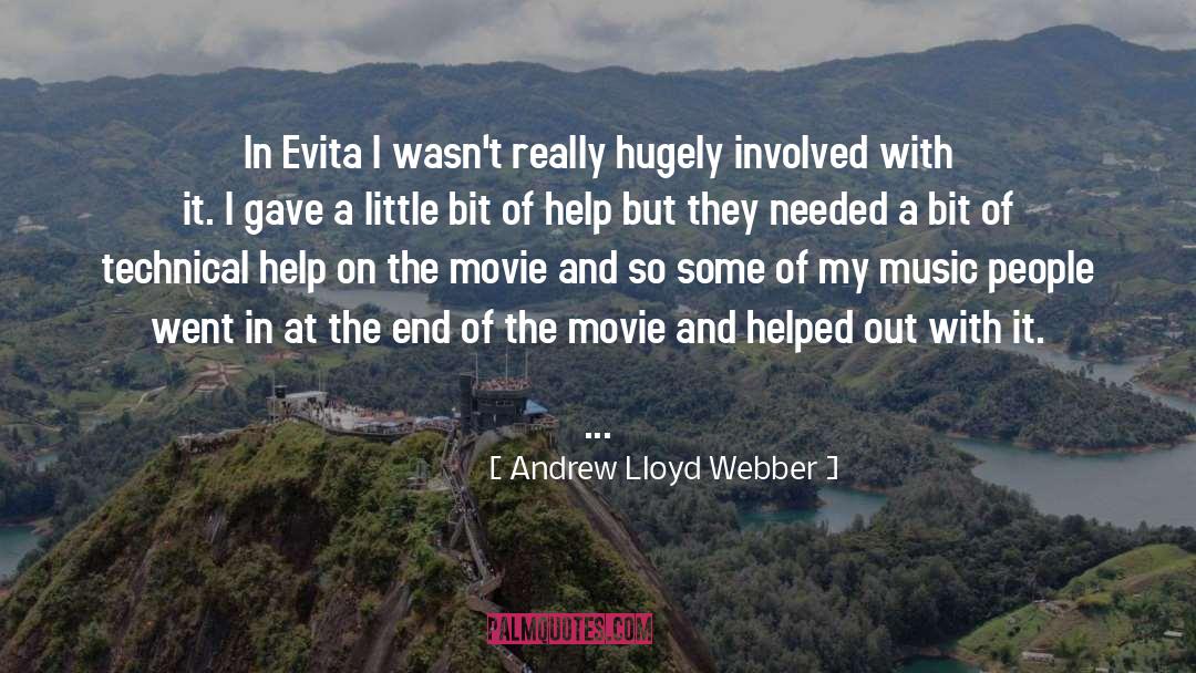 Andrew Lloyd Webber Quotes: In Evita I wasn't really