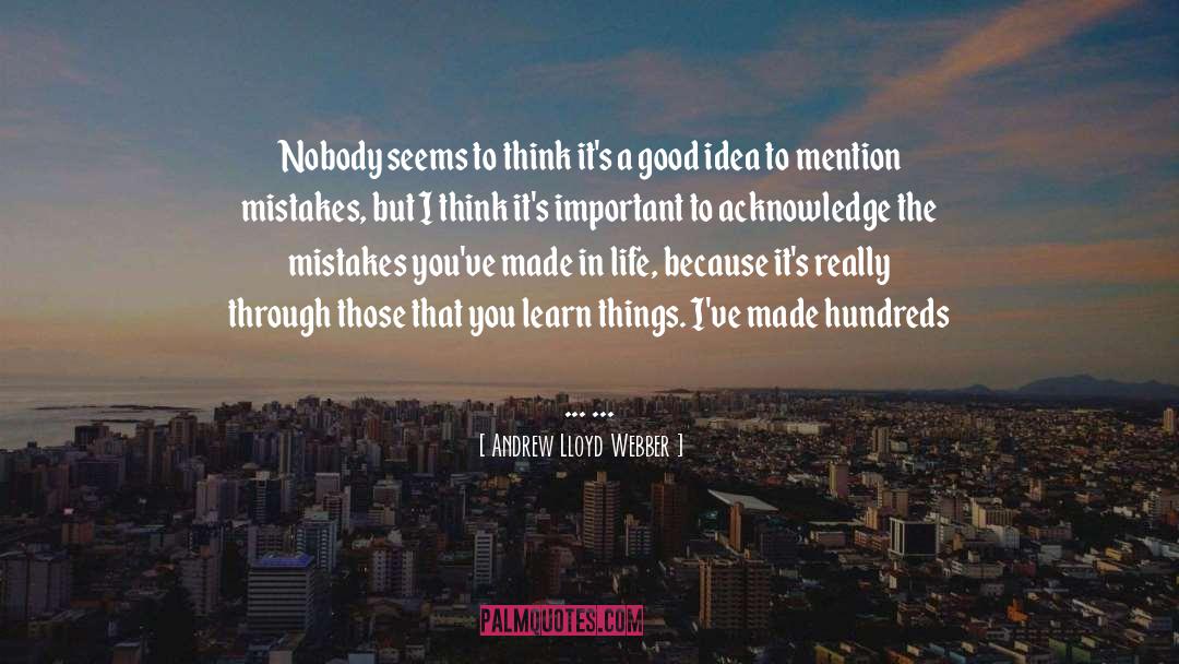 Andrew Lloyd Webber Quotes: Nobody seems to think it's