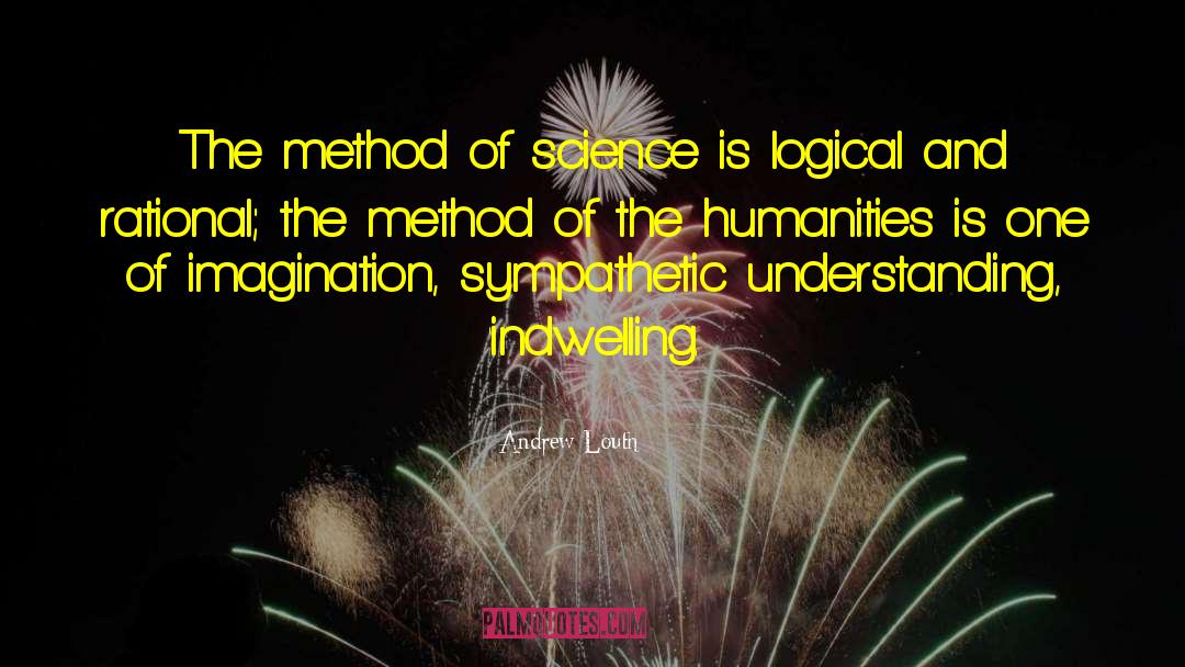 Andrew Louth Quotes: The method of science is