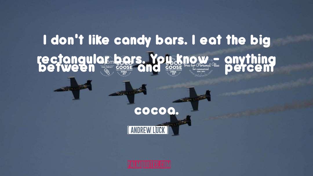 Andrew Luck Quotes: I don't like candy bars.