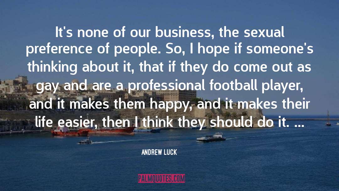 Andrew Luck Quotes: It's none of our business,