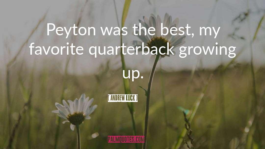 Andrew Luck Quotes: Peyton was the best, my