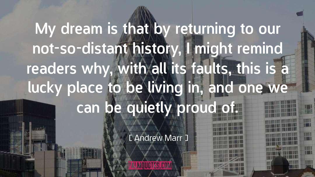 Andrew Marr Quotes: My dream is that by