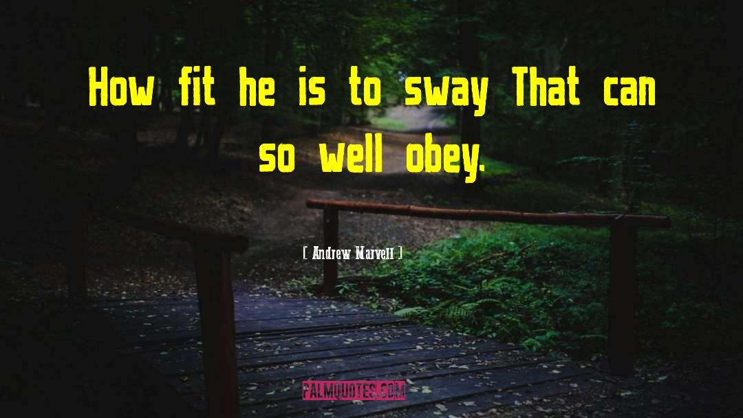 Andrew Marvell Quotes: How fit he is to