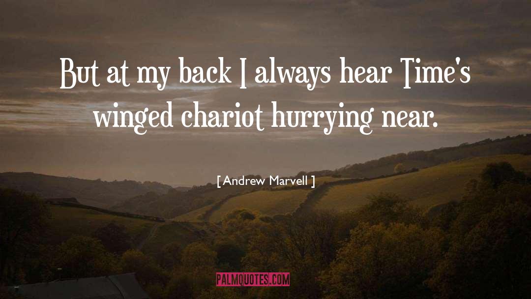 Andrew Marvell Quotes: But at my back I