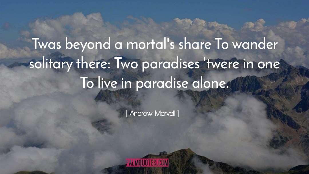 Andrew Marvell Quotes: Twas beyond a mortal's share