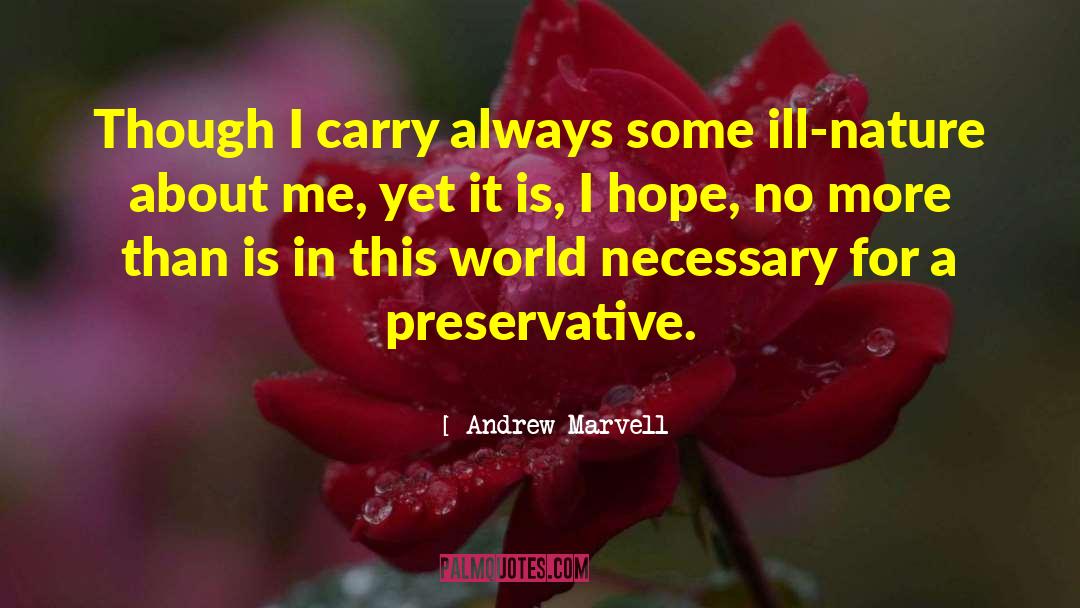 Andrew Marvell Quotes: Though I carry always some
