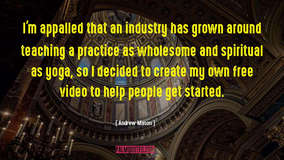 Andrew Mason Quotes: I'm appalled that an industry