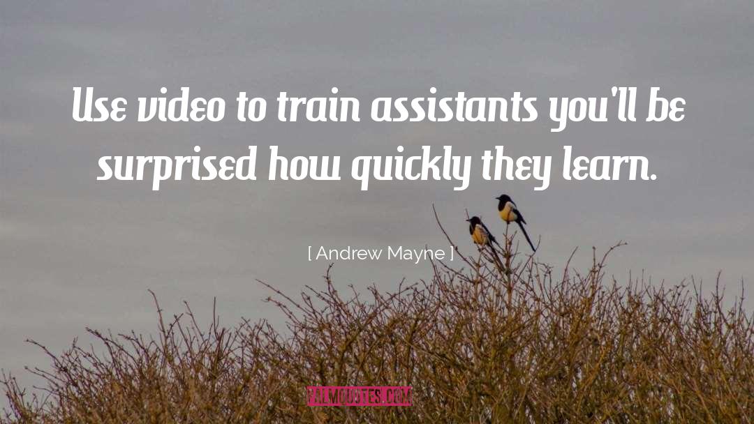 Andrew Mayne Quotes: Use video to train assistants