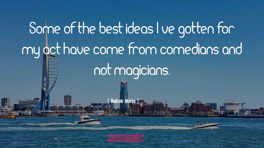 Andrew Mayne Quotes: Some of the best ideas