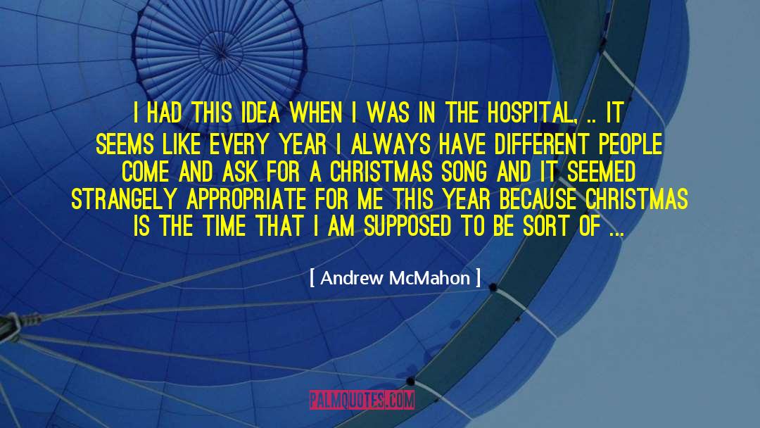 Andrew McMahon Quotes: I had this idea when