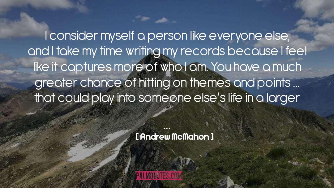 Andrew McMahon Quotes: I consider myself a person