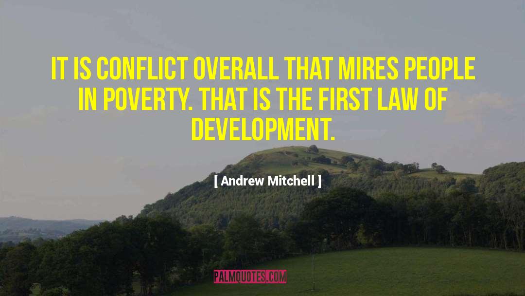 Andrew Mitchell Quotes: It is conflict overall that