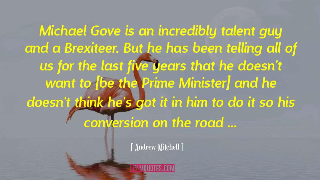 Andrew Mitchell Quotes: Michael Gove is an incredibly