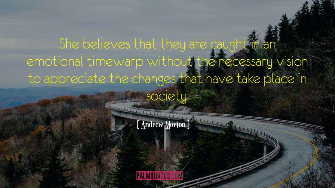 Andrew Morton Quotes: She believes that they are