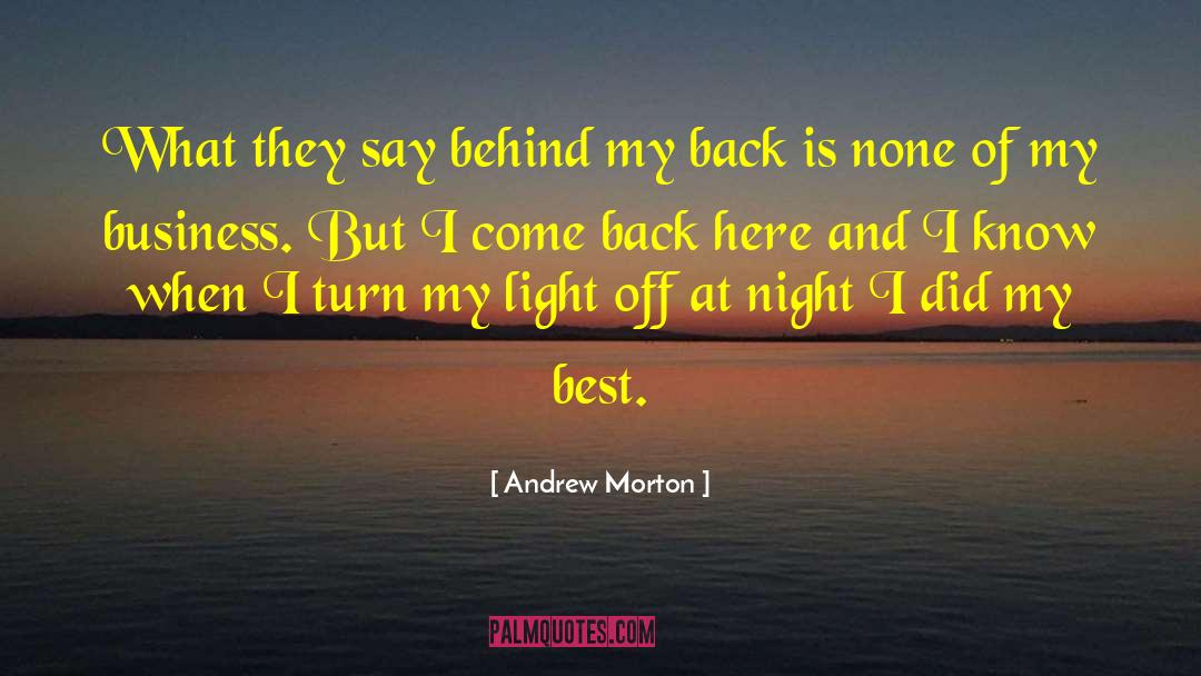 Andrew Morton Quotes: What they say behind my