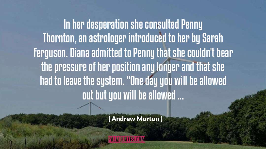 Andrew Morton Quotes: In her desperation she consulted