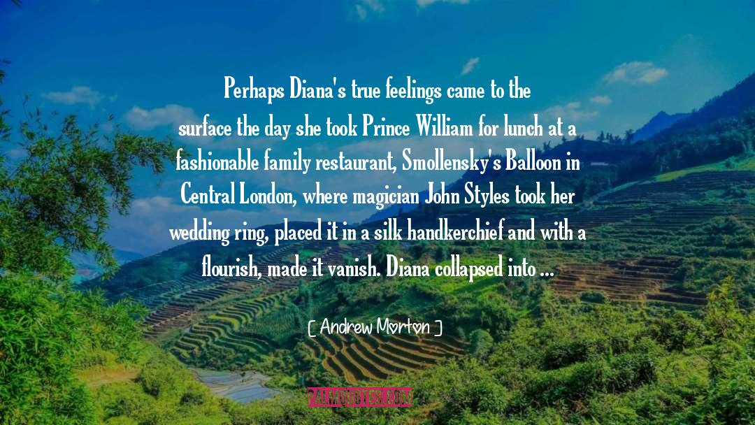 Andrew Morton Quotes: Perhaps Diana's true feelings came