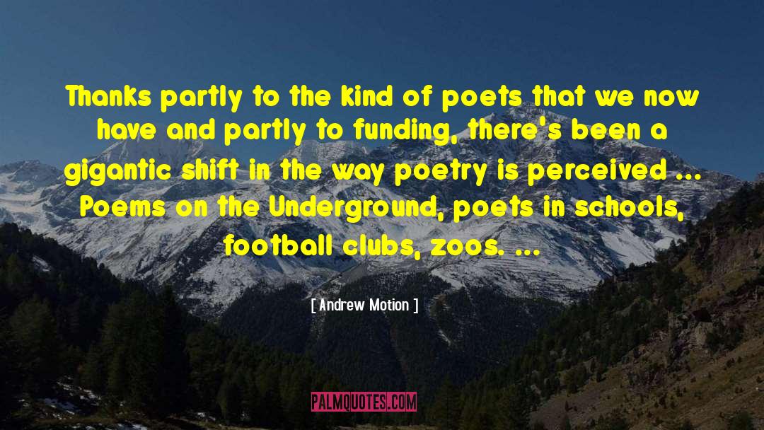 Andrew Motion Quotes: Thanks partly to the kind