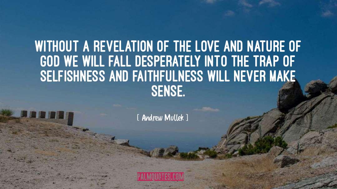 Andrew Mullek Quotes: Without a revelation of the