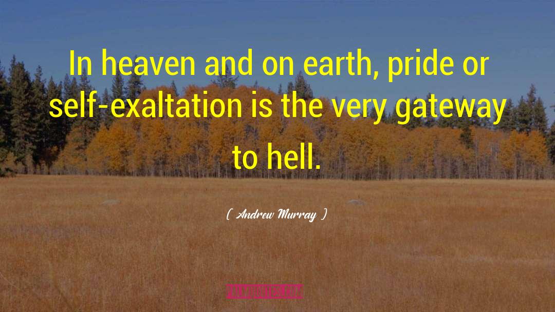 Andrew Murray Quotes: In heaven and on earth,