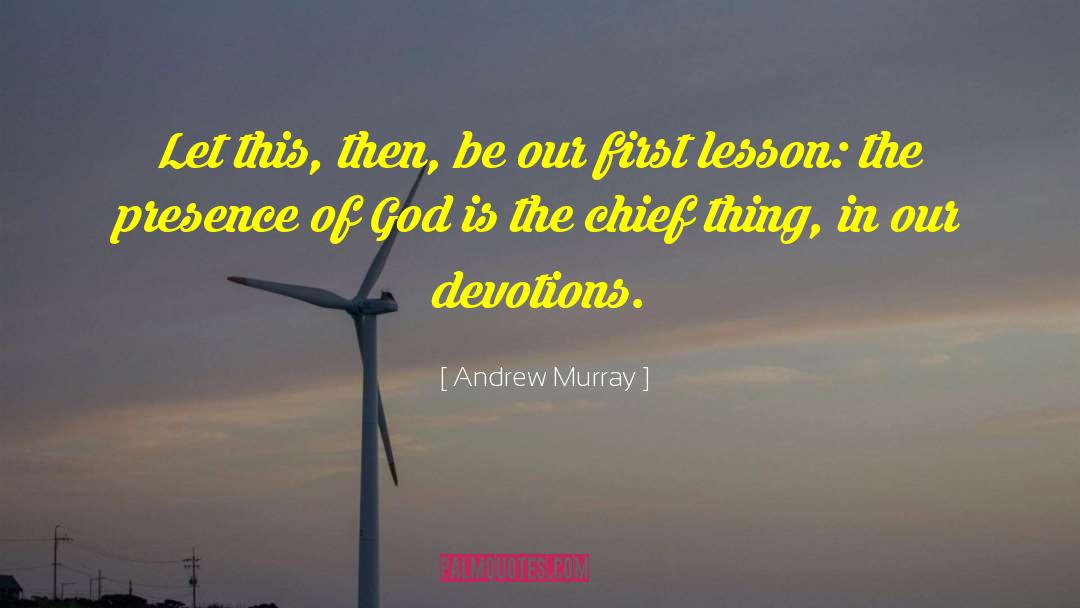 Andrew Murray Quotes: Let this, then, be our