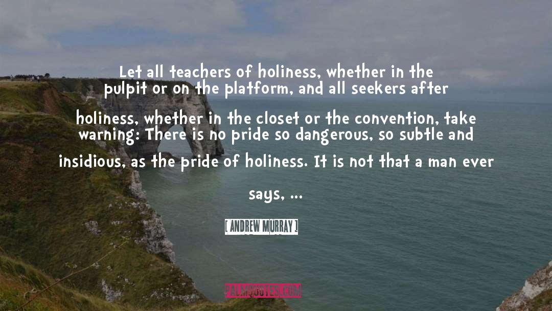 Andrew Murray Quotes: Let all teachers of holiness,