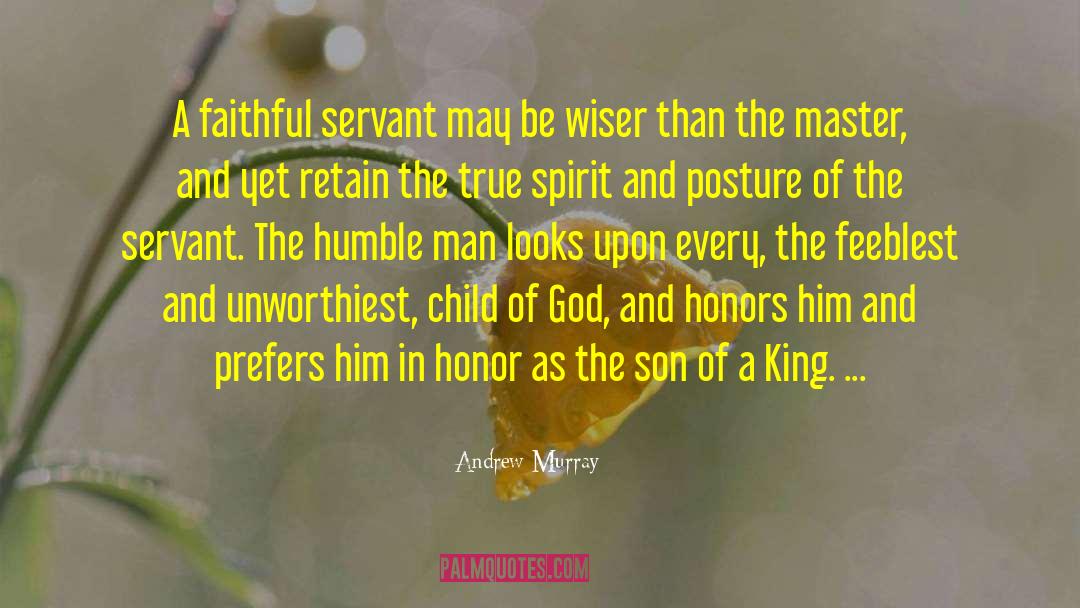 Andrew Murray Quotes: A faithful servant may be